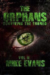 The Orphans: Surviving the Turned Vol II