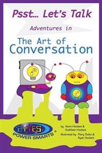 Psst... Let's Talk: The Art of Conversation