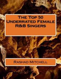 The Top 50 Underrated Female R&B Singers