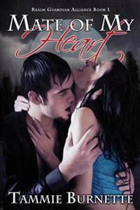 Mate of My Heart: Realm Guardian Alliance Book 1