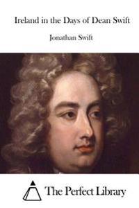 Ireland in the Days of Dean Swift