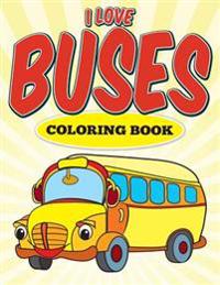 l Love Buses Coloring Book