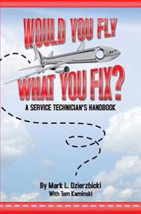 Would You Fly What You Fix
