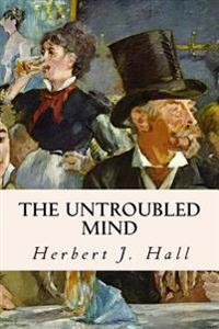 Bokomslag for "The Untroubled Mind"