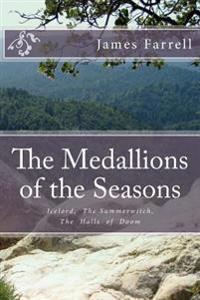 The Medallions of the Seasons: Icelord, The Summerwitch, The Halls of Doom