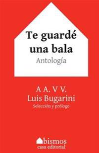 Te guardé una bala