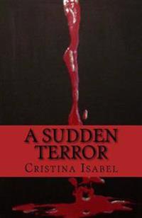A Sudden Terror