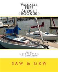 Valuable FREE Advice ! ( BOOK 30 ): New S U R V i V A L Information