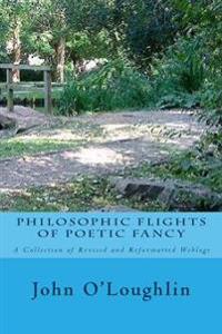Philosophic Flights of Poetic Fancy