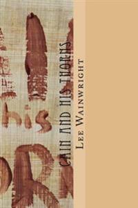 Cain and His Thorns: The Truth is In There