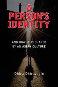 A Person's Identity: And How It Is Shaped by an Asian Culture