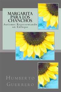 Margarita para los chanchos: Autismo: Representando un Enfoque