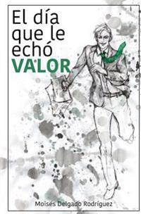 Novela: El día que le echó valor