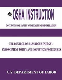 Bokomslag för "OSHA Instruction: The Control of Hazardous Energy - Enforcement Policy and Inspection Procedures"