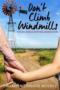 Don't Climb Windmills: Voices From Another Generation