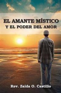 El Amante Místico Y El Poder Del Amor
