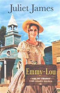 Emmy-Lou - Come By Chance Mail Order Brides