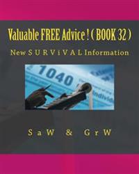 Valuable FREE Advice ! ( BOOK 32 ): New S U R V i V A L Information