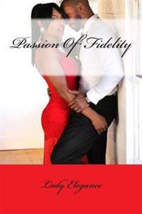 Passion Of Fidelity