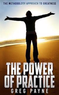 The Power of Practice: The Methodology Approach to Greatness