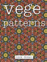 Vegepatterns: A kaleidoscopic coloring book of perplexing patterns