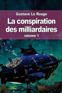 La conspiration des milliardaires: volume 1