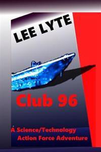 Club 96: Science/Technology Action Force Adventure