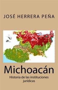 Michoacán: Historia de las instituciones jurídicas