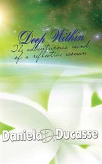 Deep Within: The Adventurous Mind of a Reflective Woman