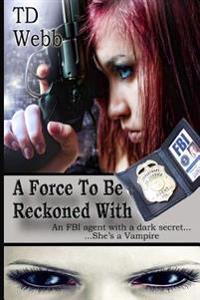 A Force To Be Reckoned With