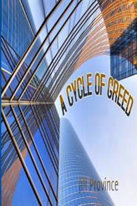 A Cycle Of Greed