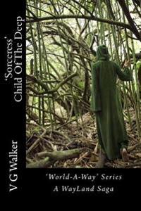 'sorceress' Child of the Deep: A Wayland Saga