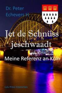 Jet de Schnüss Jeschwaadt: Meine Referenz an Köln