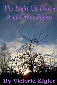 The Light Of Dawn And Other Poems