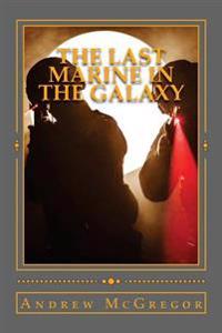 The Last Marine in the Galaxy