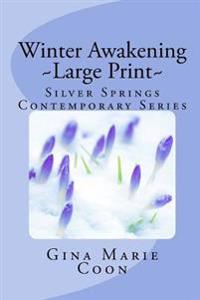 Winter Awakening - Large Print: Silver Springs Contemporary Series