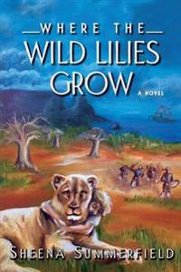 Where the Wild Lilies Grow