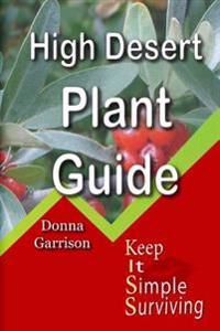 High Desert Plant Guide: Keep It Simple Survival