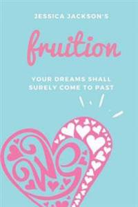 FRUITion: Your Dreams Shall Surely Come to Past