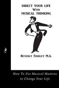 Direct Your Life With Musical Thinking