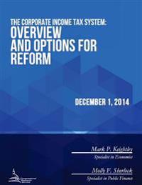 Bokomslag för "The Corporate Income Tax System: Overview and Options for Reform"