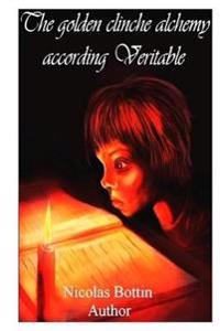 The golden clinche alchemy according Veritable.