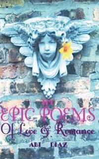 My Epic Poems: Of True Love & Romance