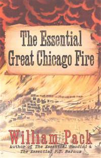 The Essential Great Chicago Fire