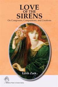 Love of the Sirens: On Composers, Compulsions, and Creations