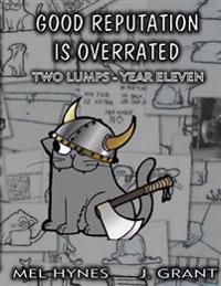 Good Reputation Is Overrated: Two Lumps Year 11