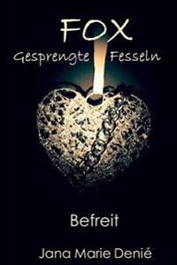 FOX Gesprengte Fesseln Befreit: FOX Gesprengte Fesseln Befreit