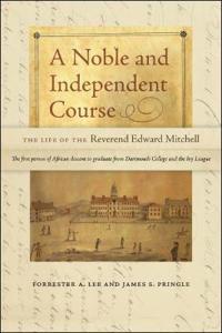 A Noble and Independent Course