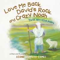 Love Me Back, David'S Rock, and Crazy Noah