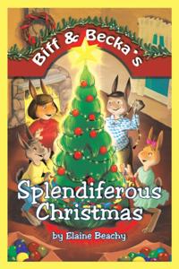 Biff & Becka'S Splendiferous Christmas